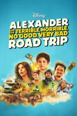 Alexander và Chuyến Đi Tồi Tệ, Kinh Khủng, Chán Nản, Bực Bội Alexander and the Terrible, Horrible, No Good, Very Bad Road Trip