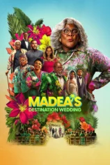 Madea: Lễ Cưới Khó Quên Madea's Destination Wedding