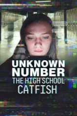 Unknown Number: The High School Catfish Unknown Number: The High School Catfish