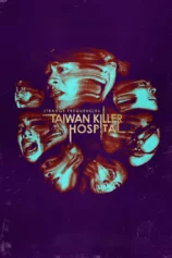Tần Số Lạ: Bệnh Viện Sát Nhân Đài Loan Strange Frequencies: Taiwan Killer Hospital