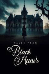 Những câu chuyện từ Black Manor Tales from Black Manor