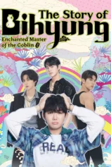 The Story of Bihyung: Enchanted Master of the Goblin The Story of Bihyung: Enchanted Master of the Goblin
