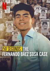 50 Giây: Vụ Án Fernando Báez Sosa 50 Seconds: The Fernando Báez Sosa Case