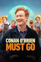 Conan O’brien Phải Đi Bằng Được (Phần 2) Conan O'Brien Must Go (Season 2)