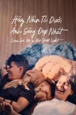 Hãy Nhìn Tôi Dưới Ánh Sáng Đẹp Nhất Come See Me in the Good Light