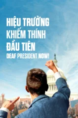 Hiệu Trưởng Khiếm Thính Đầu Tiên Deaf President Now!