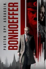 Gián Điệp Bonhoeffer Bonhoeffer: Pastor. Spy. Assassin
