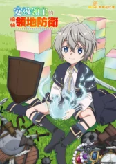 Lãnh chúa vô tư vui thú bảo vệ lãnh địa ~ Biến ngôi làng vô danh thành pháo đài mạnh nhất bằng ma pháp hệ sản xuất ~ Easygoing Territory Defense by the Optimistic Lord